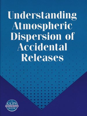 cover image of Understanding Atmospheric Dispersion of Accidental Releases